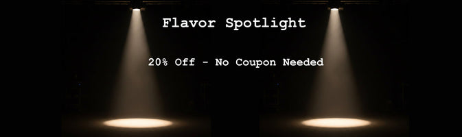 20% off all spotlight flavors.  No coupon needed.